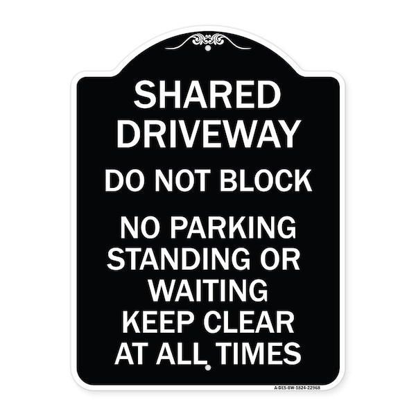 Shared Driveway Do Not Block No Parking Standing or Waiting Keep Clear at All Times, BW-1824-22968
